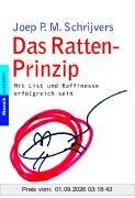 Das Ratten-Prinzip. Mit List und Raffinesse erfolgreich sein.