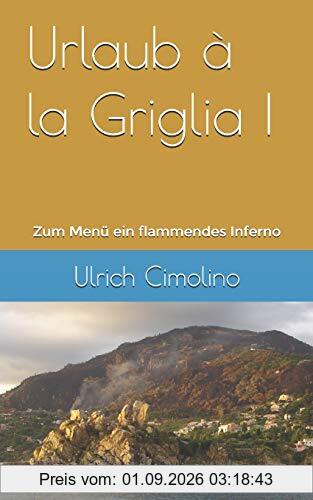 Urlaub à la Griglia: Zum Menü ein flammendes Inferno