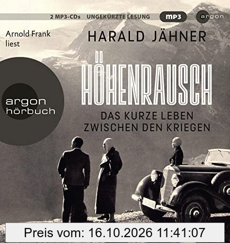 Höhenrausch: Das kurze Leben zwischen den Kriegen