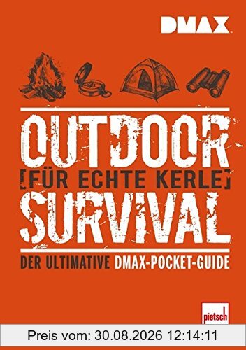 DMAX Outdoor-Survival für echte Kerle: Der ultimative DMAX-Pocket-Guide