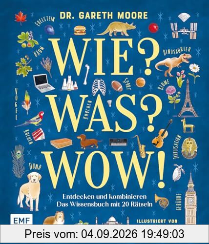Wie? Was? Wow!: Entdecken und kombinieren | Das Wissensbuch mit 20 Rätseln und kuriosen Fakten: Zu Musik, Sport, Hunderassen, Dinosauriern, Ländern, Berufen und Co.