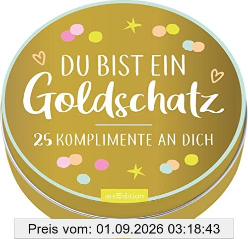 Du bist ein Goldschatz: 25 Komplimente an dich | Dekorative Dose voller Komplimente für Lieblingsmenschen