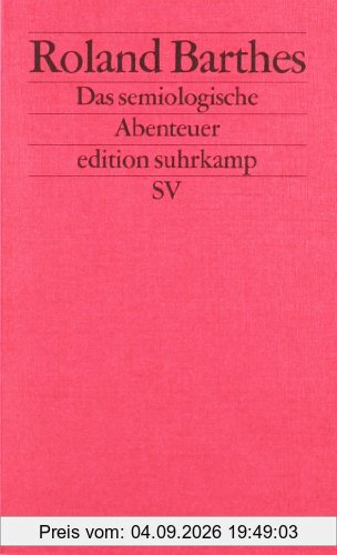 Das semiologische Abenteuer (edition suhrkamp)