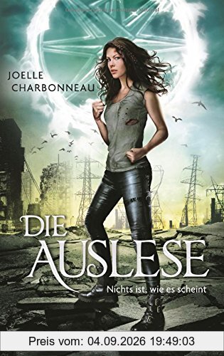 Die Auslese - Nichts ist, wie es scheint: Roman (Die Auslese-Trilogie, Band 3)