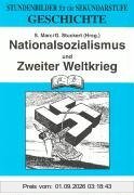 Geschichte, Bd.5, Nationalsozialismus und Zweiter Weltkrieg: Stundenbilder für die Sekundarstufe