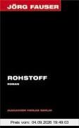 Rohstoff. Roman. Jörg-Fauser-Edition Bd. 2