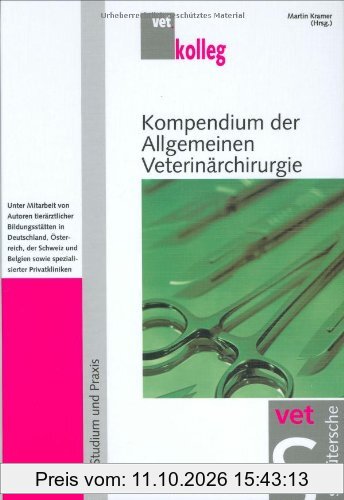 Kompendium der Allgemeinen Veterinärchirurgie: Für Studium und Praxis