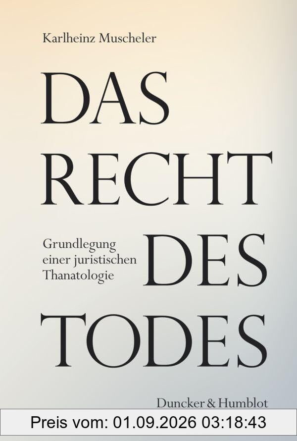Das Recht des Todes: Grundlegung einer juristischen Thanatologie