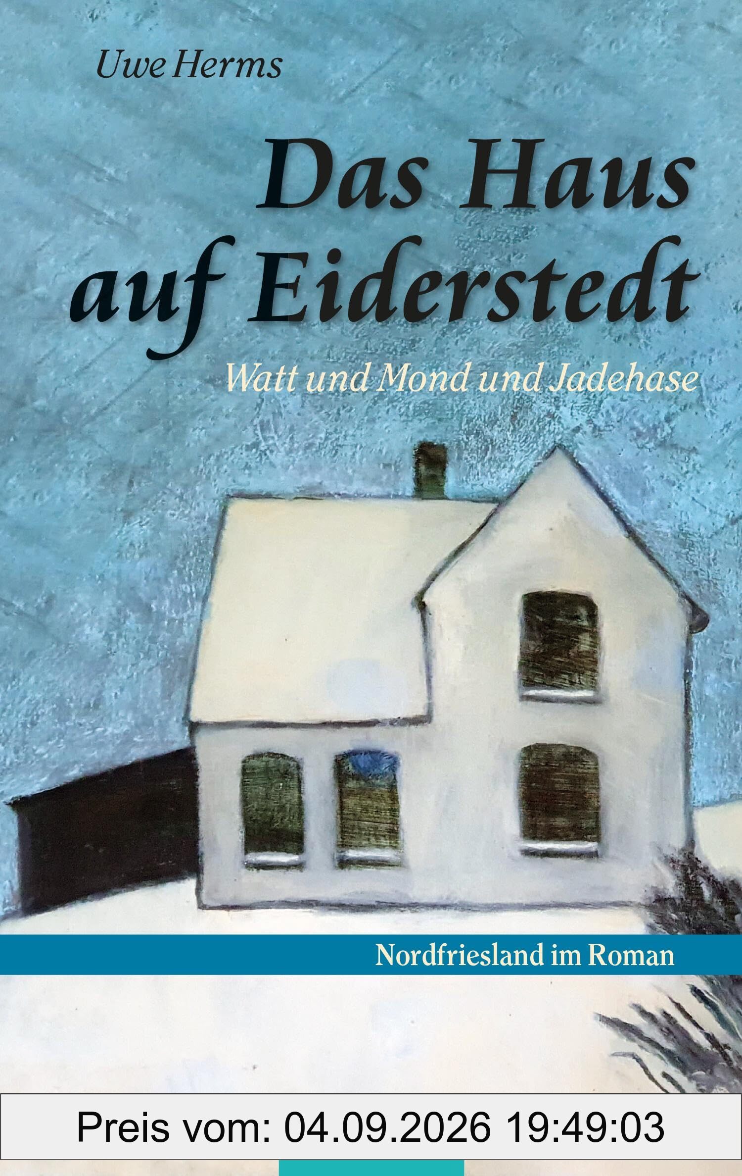 Das Haus auf Eiderstedt: Roman (Nordfriesland im Roman)