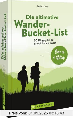 Wandern in Deutschland – Die ultimative Wander-Bucket-List: 50 Dinge, die du erlebt haben musst