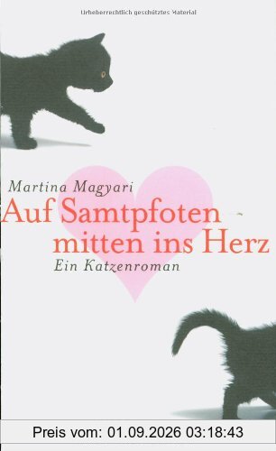 Auf Samtpfoten mitten ins Herz: Ein Katzenroman
