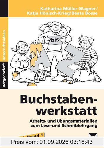 Buchstabenwerkstatt - Materialband 1: Arbeits- und Übungsmaterialien zum Lese- und Schreiblehrgang (1. und 2. Klasse)