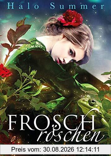 Froschröschen: Das wahre Märchen