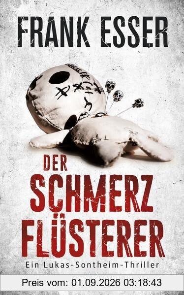 Der Schmerzflüsterer (Ein Lukas-Sontheim-Thriller)