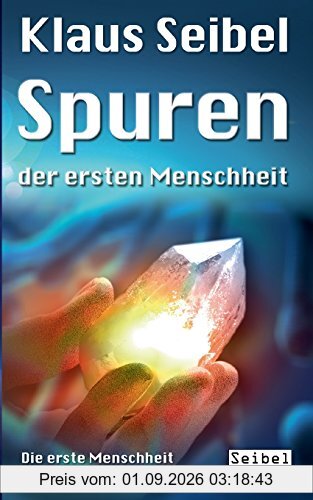 Spuren der ersten Menschheit (Die erste Menschheit)