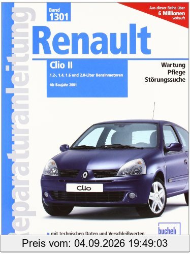 Renault Clio II: 1.2, 1.4, 1.6 und 2.0-Liter Benzinmotoren ab Baujahr 2001: 1.2-, 1.4-, 1.6- und 2.0-Liter Benzinmotoren. Ab 2001 (Reparaturanleitungen)