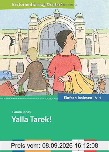 Yalla Tarek ! : Begrüssung, Orientierung in der Stadt, Bus & Bahn, Du & Sie : Deutsch als Fremd-und Zweitsprache A1.1