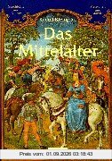 Das Mittelalter. Bilder aus dem Leben und Treiben aller Stände in Europa