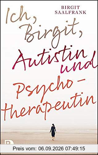 Ich, Birgit, Autistin und Psychotherapeutin