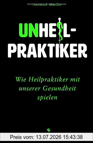 Anousch Mueller Unheilpraktiker, Wie Heilpraktiker Mit Unserer Gesundheit Spielen