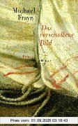 Das verschollene Bild: Roman