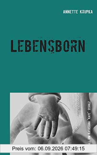 Lebensborn: Erster Fall für Katherina Kate Schulz