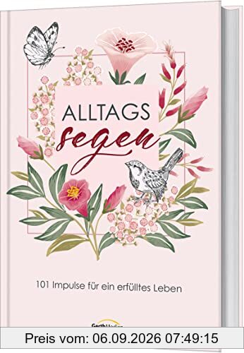AlltagsSegen: 101 Impulse für ein erfülltes Leben