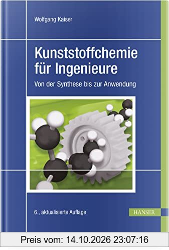 Kunststoffchemie für Ingenieure: Von der Synthese bis zur Anwendung