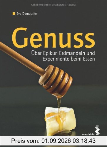 Genuss: Über Epikur, Erdmandeln und Experimente beim Essen