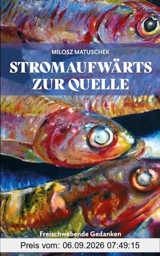 Stromaufwärts zur Quelle: Freischwebende Gedanken zur Dauerkrisenzeit