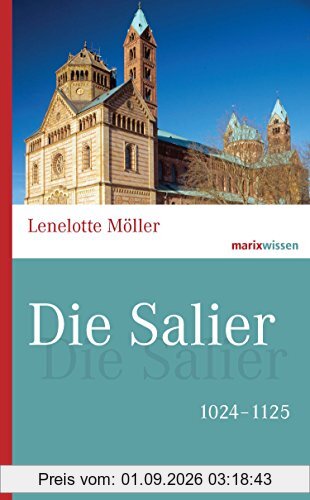 Die Salier: 1024-1125 (marixwissen)