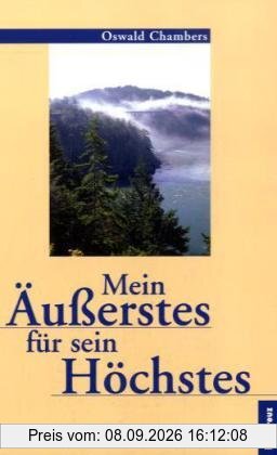 Mein Äußerstes für sein Höchstes. Tägliche Betrachtungen