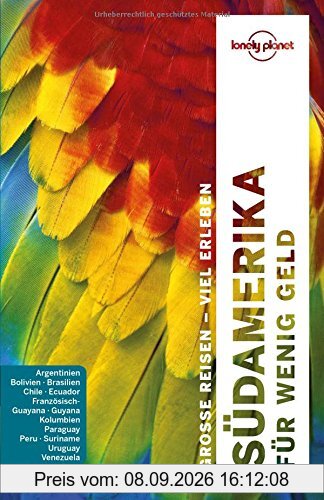 Lonely Planet Reiseführer Südamerika für wenig Geld (Lonely Planet Reiseführer Deutsch)