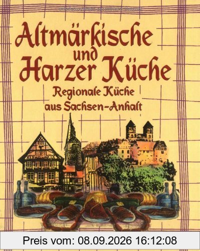 Altmärkische und Harzer Küche. Regioanle Küche mit Tradition