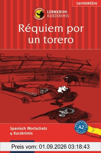 Réquiem por un torero / Requiem für einen Torero. Compact Lernkrimi. Lernziel Spanisch Grundwortschatz - Niveau A2: Lernziel Spanisch Grundwortschatz. Für mittleres Sprachniveau