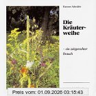 Die Kräuterweihe: Ein zeitgerechter Brauch