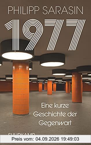 1977: Eine kurze Geschichte der Gegenwart