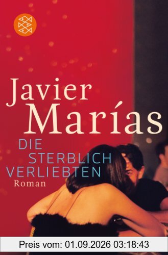 Die sterblich Verliebten: Roman