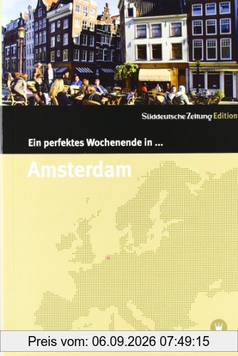 Ein perfektes Wochenende in...Amsterdam
