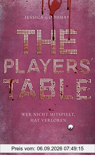 The Players' Table – Wer nicht mitspielt, hat verloren: Ein messerscharfer Highschool-Thriller ab 14, für Fans der Serie »Elite«