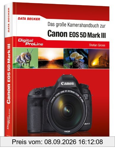 Digital ProLine - Das große Kamerahandbuch zu Canon EOS 5D Mark III