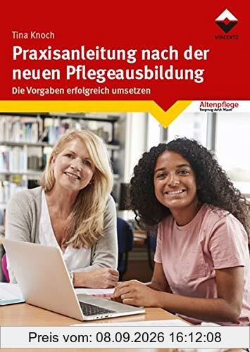 Praxisanleitung nach der neuen Pflegeausbildung: Die Vorgaben erfolgreich umsetzen