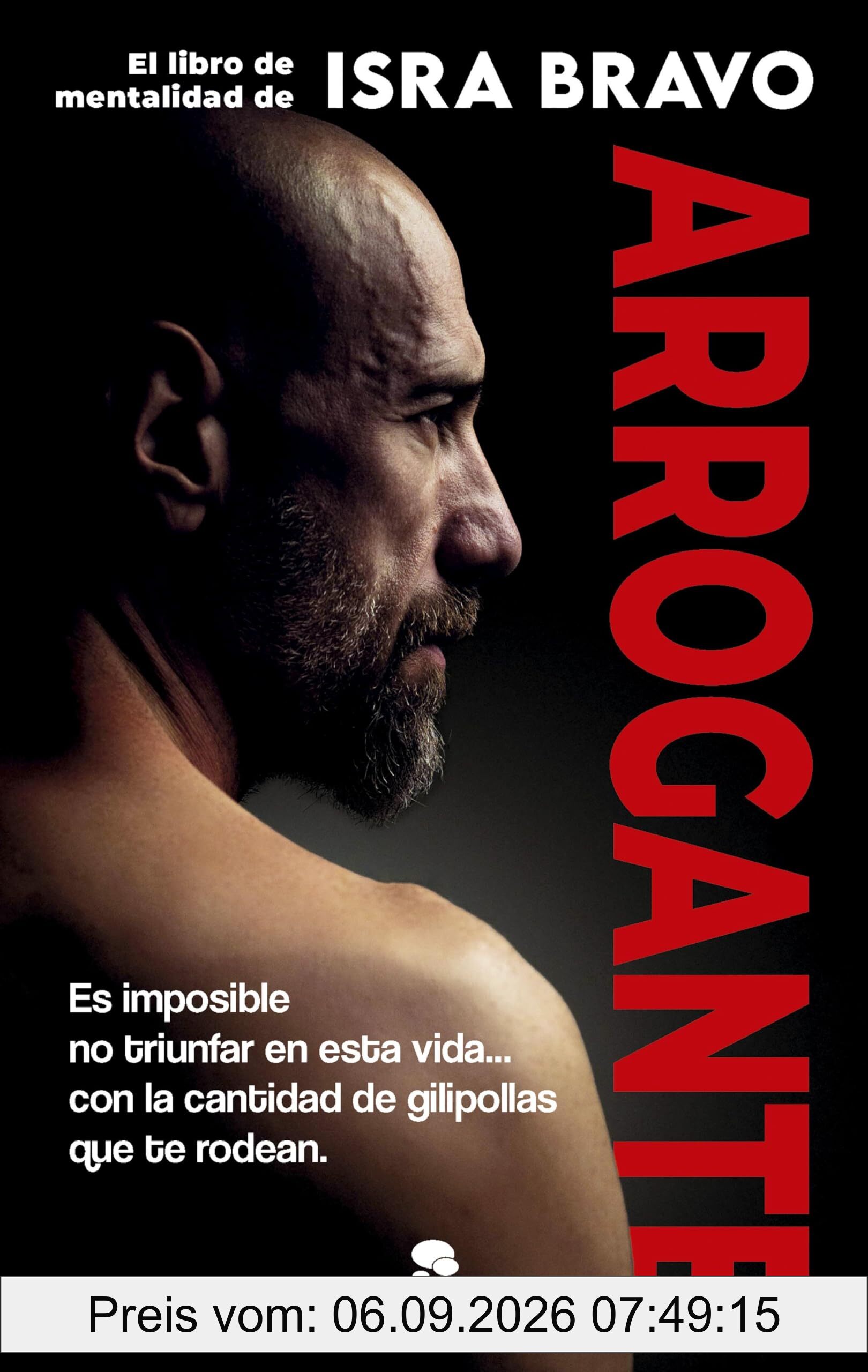 Arrogante: El libro de mentalidad de Isra Bravo (Alienta)