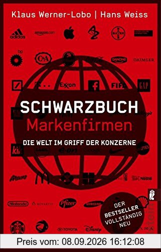Schwarzbuch Markenfirmen: Die Welt im Griff der Konzerne