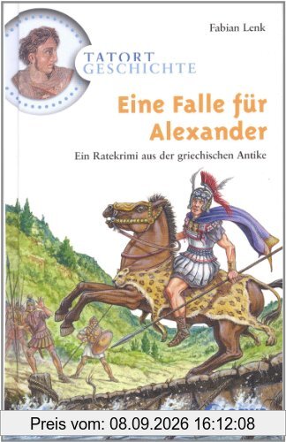Tatort Geschichte. Eine Falle für Alexander