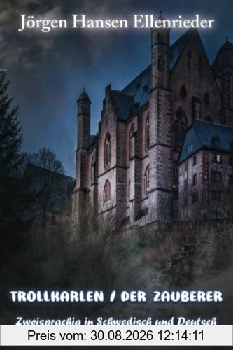Trollkarlen / Der Zauberer: Zweisprachig in Schwedisch und Deutsch (SCHWEDISCH LERNEN, Band 4)