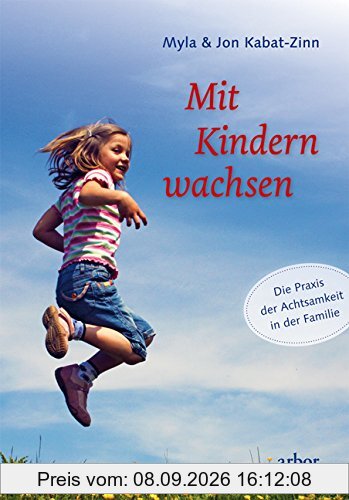 Mit Kindern wachsen: Die Praxis der Achtsamkeit in der Familie