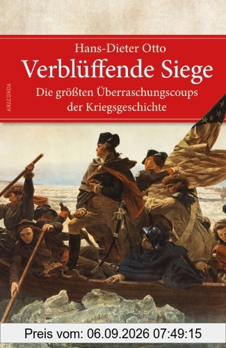 Verblüffende Siege - Dei größten Überraschungscoups der Kriegsgeschichte