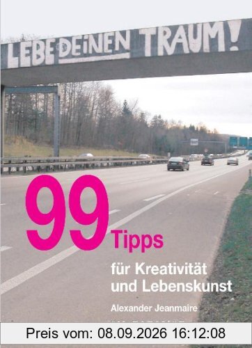 99 Tipps für Kreativität und Lebenskunst