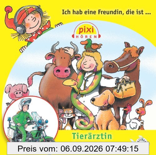 Ich hab eine Freundin, die ist Tierärztin/Polizistin: 1 CD (Pixi Hören)
